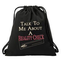 Talk To Me About A Reality Check Drawstring Bag