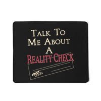 Talk To Me About A Reality Check Mousepad