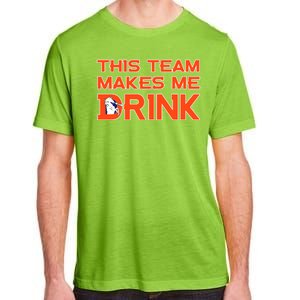 This Team Makes Me Drink Denver Funny Adult ChromaSoft Performance T-Shirt