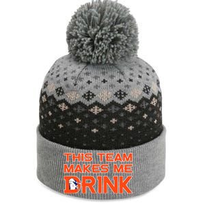 This Team Makes Me Drink Denver Funny The Baniff Cuffed Pom Beanie