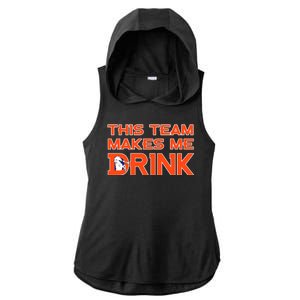 This Team Makes Me Drink Denver Funny Ladies PosiCharge Tri-Blend Wicking Draft Hoodie Tank