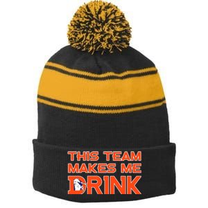 This Team Makes Me Drink Denver Funny Stripe Pom Pom Beanie