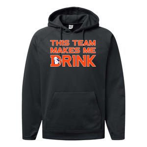 This Team Makes Me Drink Denver Funny Performance Fleece Hoodie