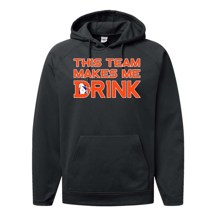 This Team Makes Me Drink Denver Funny Performance Fleece Hoodie