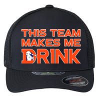 This Team Makes Me Drink Denver Funny Flexfit Unipanel Trucker Cap