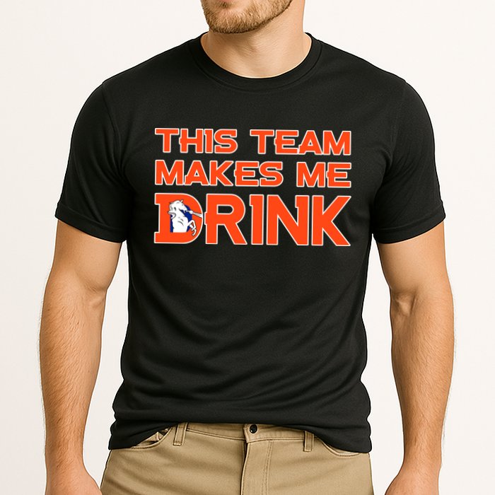 This Team Makes Me Drink Denver Funny Cooling Performance Crew T-Shirt