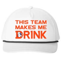 This Team Makes Me Drink Denver Funny Snapback Five-Panel Rope Hat