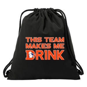 This Team Makes Me Drink Denver Funny Drawstring Bag