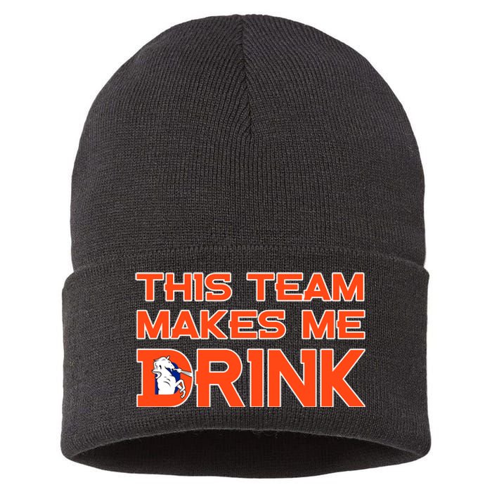 This Team Makes Me Drink Denver Funny Sustainable Knit Beanie