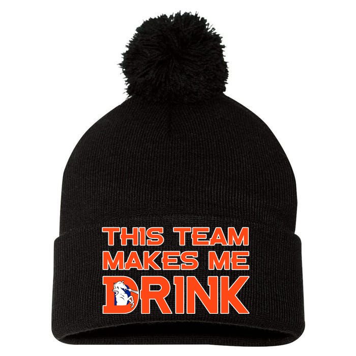 This Team Makes Me Drink Denver Funny Pom Pom 12in Knit Beanie