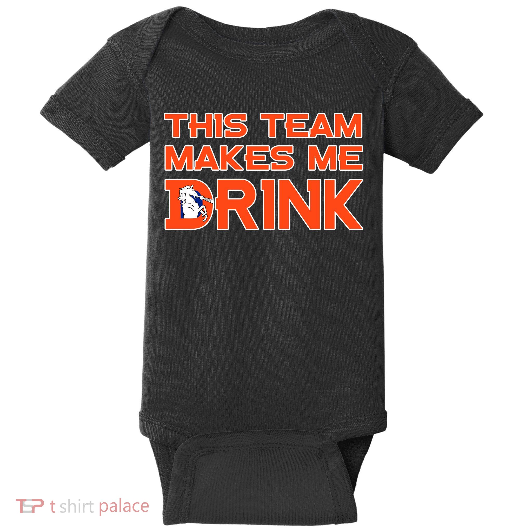 This Team Makes Me Drink Denver Funny Baby Bodysuit