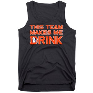 This Team Makes Me Drink Denver Funny Tank Top