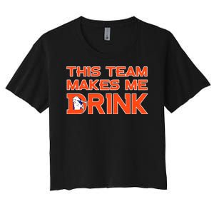 This Team Makes Me Drink Denver Funny Women's Crop Top Tee