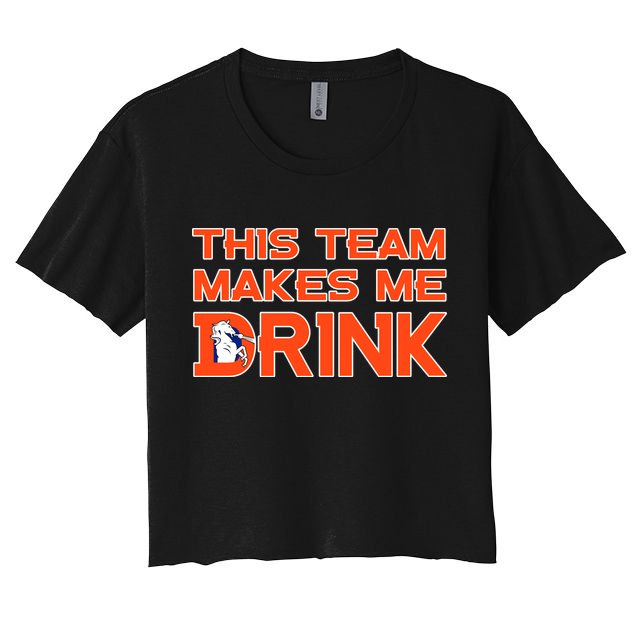 This Team Makes Me Drink Denver Funny Crop Top