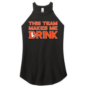 This Team Makes Me Drink Denver Funny Women's Perfect Tri Rocker Tank