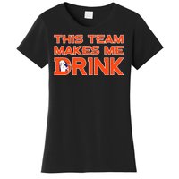 This Team Makes Me Drink Denver Funny Women's T-Shirt