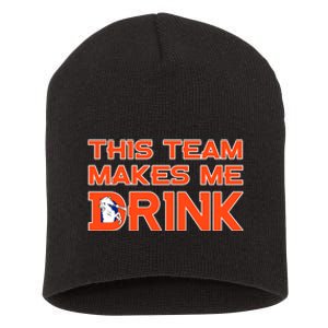 This Team Makes Me Drink Denver Funny Short Acrylic Beanie