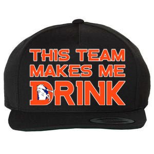 This Team Makes Me Drink Denver Funny Wool Snapback Cap