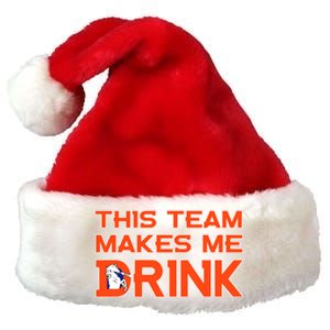 This Team Makes Me Drink Denver Funny Premium Christmas Santa Hat