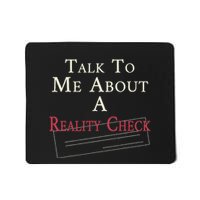 Talk To Me About A Reality Check Mousepad