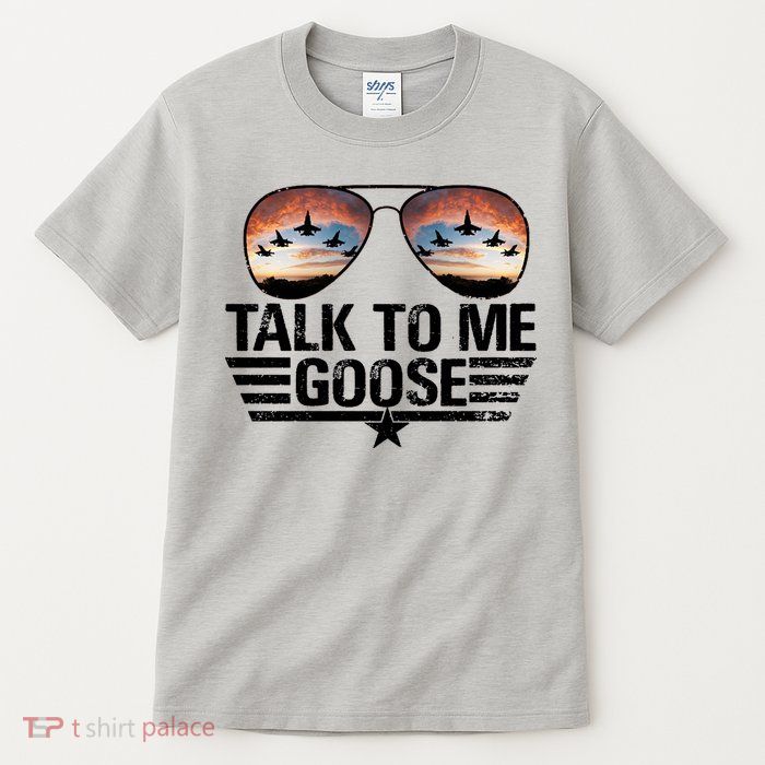 Talk To Me Goose Jet Fighter Sunglasses Tall T-Shirt