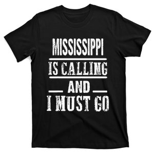 Traveling Tee Mississippi Is Calling And I Must Go T-Shirt