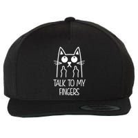 Talk To My Fingers Wool Snapback Cap