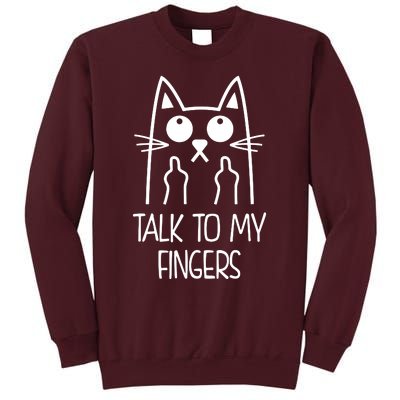 Talk To My Fingers Tall Sweatshirt