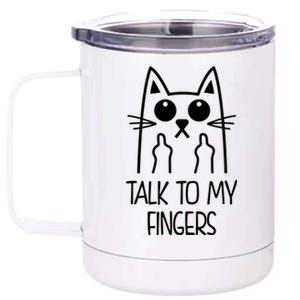 Talk To My Fingers 12 oz Stainless Steel Tumbler Cup