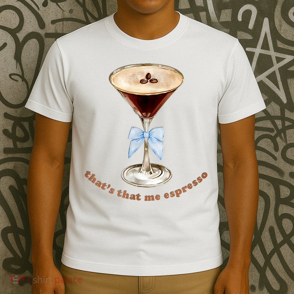 That’S That Me Espresso Espresso Martini Blue Bow T-Shirt