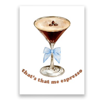 That’S That Me Espresso Espresso Martini Blue Bow Poster