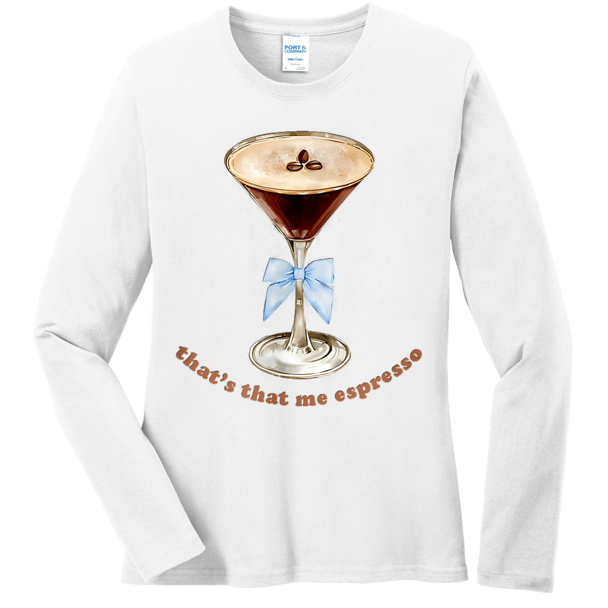 That’S That Me Espresso Espresso Martini Blue Bow Ladies Long Sleeve Shirt