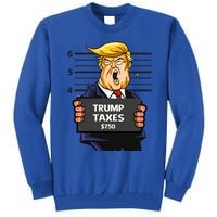 Trump Taxes Meaningful Gift Prison Mug Shot $750 Fraud Lock Him Up Gift Tall Sweatshirt