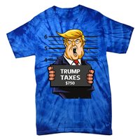 Trump Taxes Meaningful Gift Prison Mug Shot $750 Fraud Lock Him Up Gift Tie-Dye T-Shirt