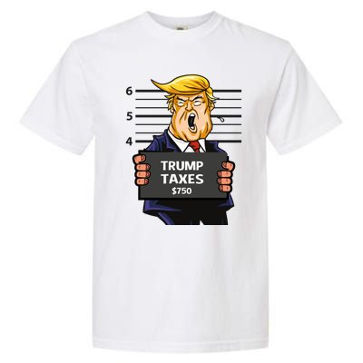 Trump Taxes Meaningful Gift Prison Mug Shot $750 Fraud Lock Him Up Gift Garment-Dyed Heavyweight T-Shirt