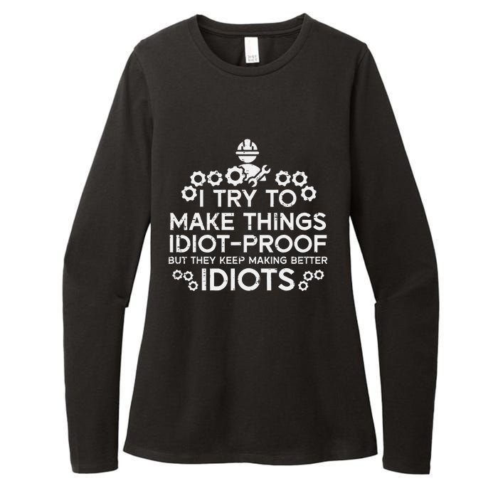 Try To Make Things Idiot Proof Funny Auto Mechanic Womens CVC Long Sleeve Shirt