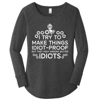 Try To Make Things Idiot Proof Funny Auto Mechanic Women's Perfect Tri Tunic Long Sleeve Shirt