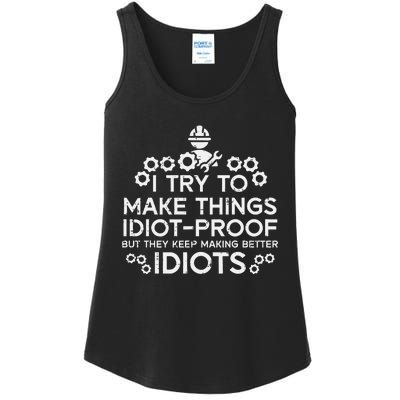 Try To Make Things Idiot Proof Funny Auto Mechanic Ladies Essential Tank