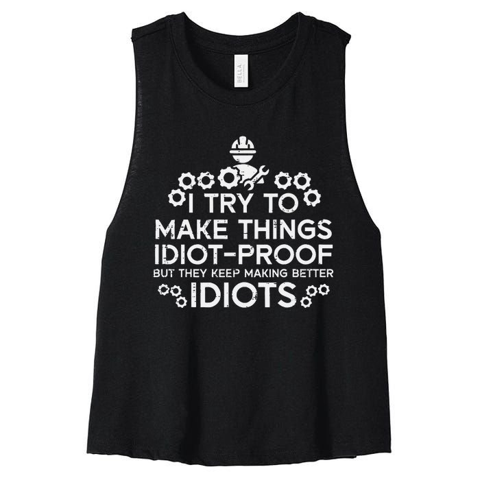 Try To Make Things Idiot Proof Funny Auto Mechanic Women's Racerback Cropped Tank