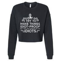 Try To Make Things Idiot Proof Funny Auto Mechanic Cropped Pullover Crew