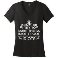 Try To Make Things Idiot Proof Funny Auto Mechanic Women's V-Neck T-Shirt