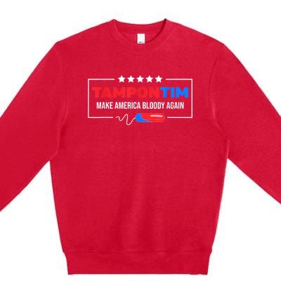 Tampon Tim Make America Bloody Again Harris Walz 2024 Premium Crewneck Sweatshirt