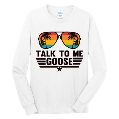 Talk To Me Goose Tall Long Sleeve T-Shirt
