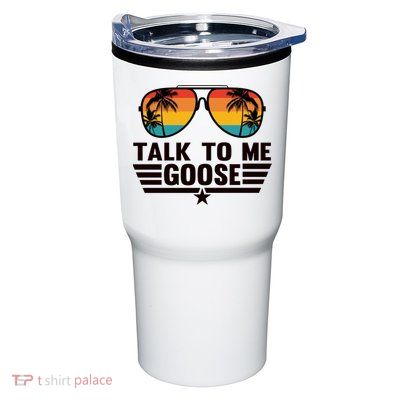 Talk To Me Goose Tumbler