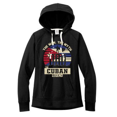 The The Myth The Cuban Legend Dad Gift Women's Fleece Hoodie