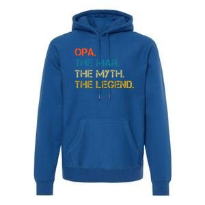 The The Myth The Legend Gift Opa Dad Premium Hoodie