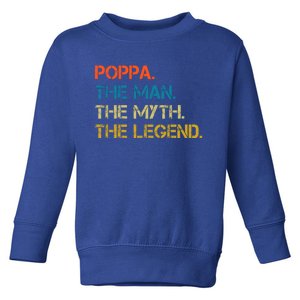 The The Myth The Legend Gift Poppa Dad Toddler Sweatshirt