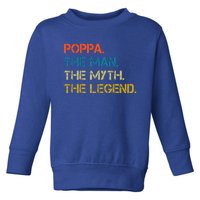 The The Myth The Legend Gift Poppa Dad Toddler Sweatshirt