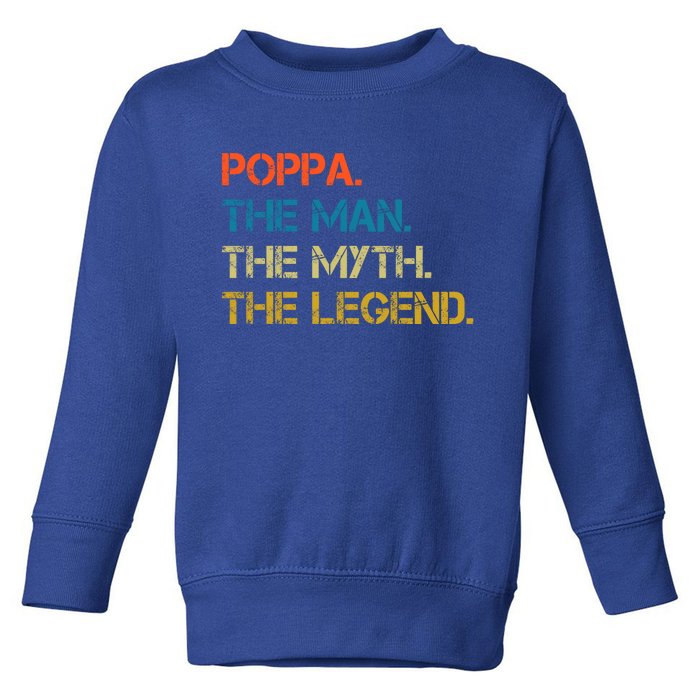 The The Myth The Legend Gift Poppa Dad Toddler Sweatshirt