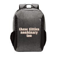 These Titties Nonbinary Too Funny Vector Backpack